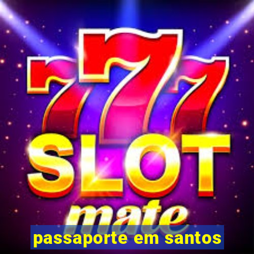 passaporte em santos